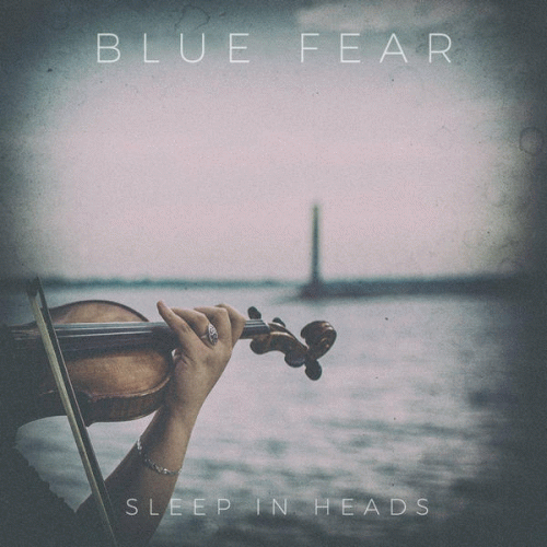Sleep In Heads : Blue Fear
